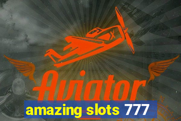 amazing slots 777